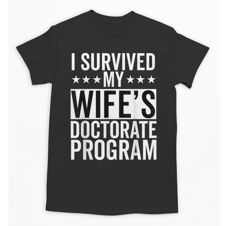 i Survived My Wife Doctorate Program PHD Wife Graduation Unisex T-Shirt