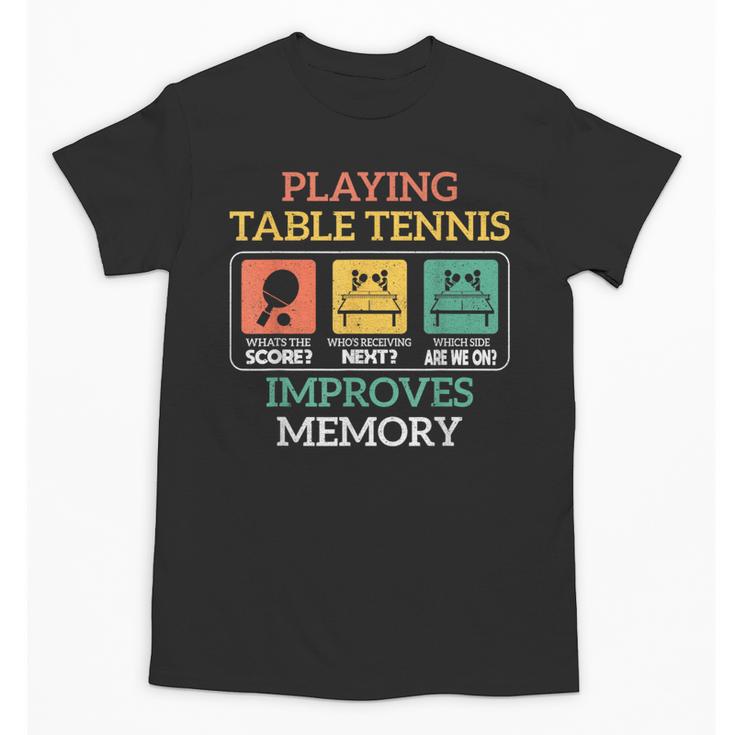 Table Tennis Impoves Memory Funny Ping Pong Unisex T-Shirt