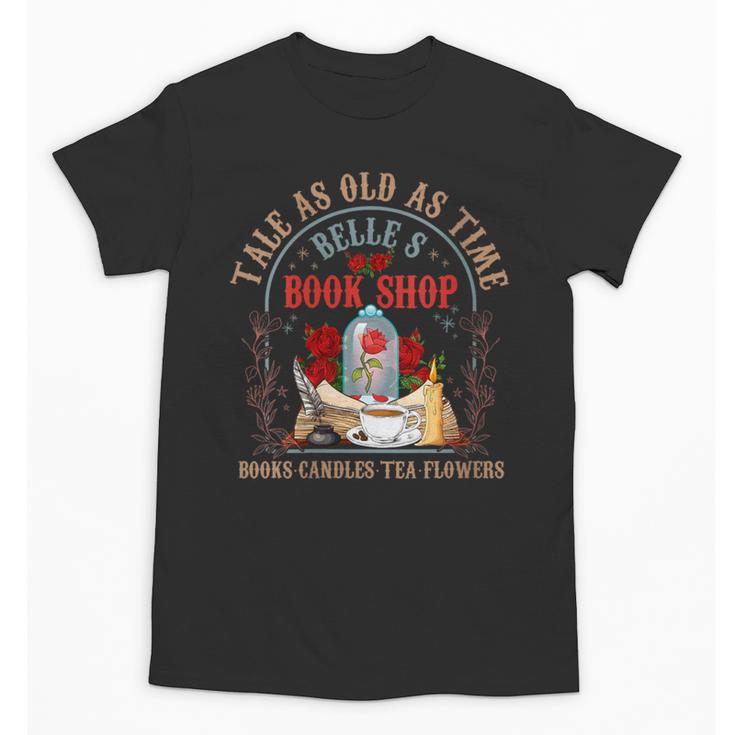 Tale As Old As Time Belle's Book Shop Book Coffee Book Lover Unisex T-Shirt