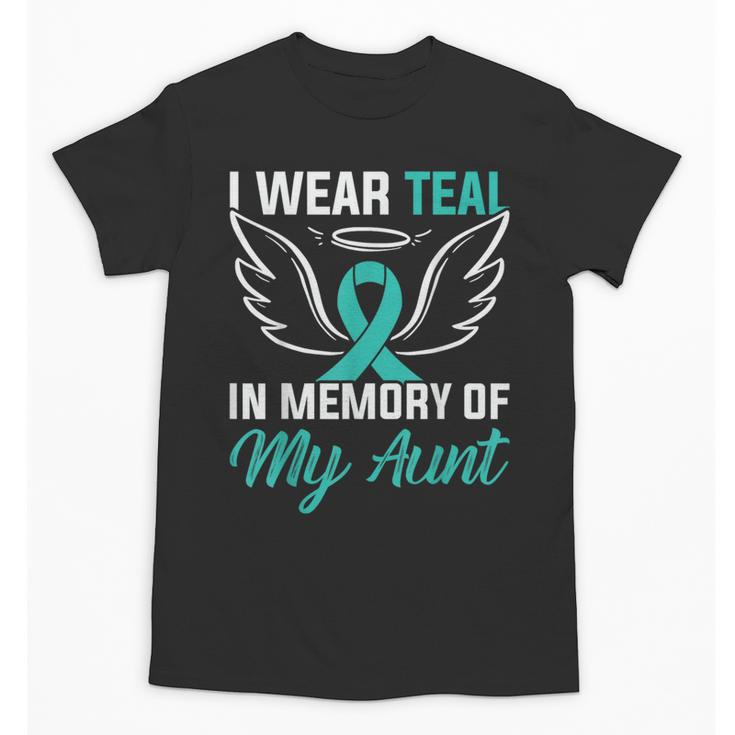 Teal In Memory Of My Aunt Ovary Ovarian Cancer Teal Ribbon Unisex T-Shirt