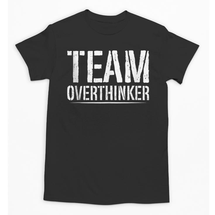 Team Overthinker Introvert Unisex T-Shirt Team Overthinker Introvert Unisex T-Shirt