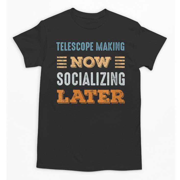Telescope Making Now Minimal Socializing Introvert Vintage Unisex T-Shirt