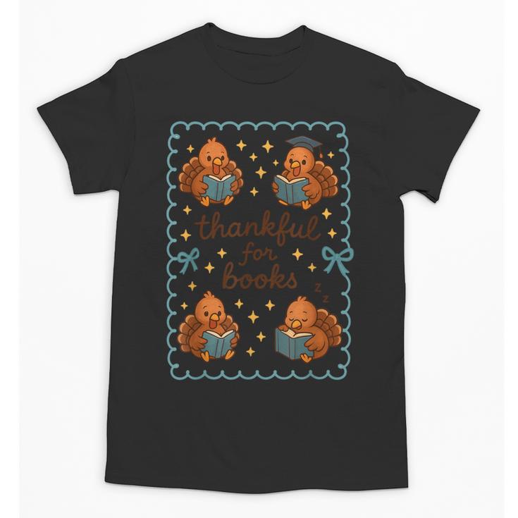 Thankful For Books Turkey Reading Book Lovers Fall Teacher Unisex T-Shirt