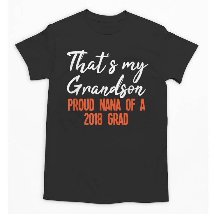 That's My Grandson 2018 Graduation Shirt For Grad Nanas Unisex T-Shirt