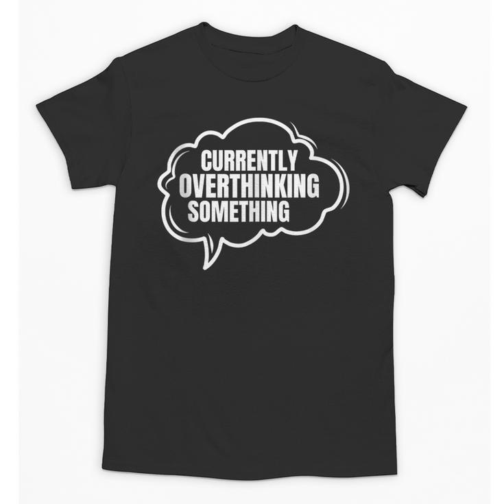 Thinker Introvert Anti Social Overthinker Unisex T-Shirt