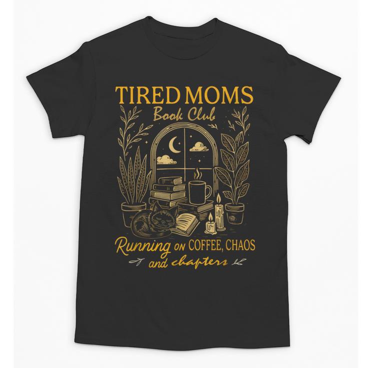 Tired Mom Club Bookish Things Booktrovert Book Lover Unisex T-Shirt