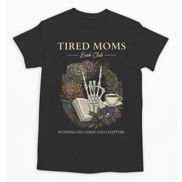 Tired Moms Book Club Dark Floral Coffee Skeleton Unisex T-Shirt