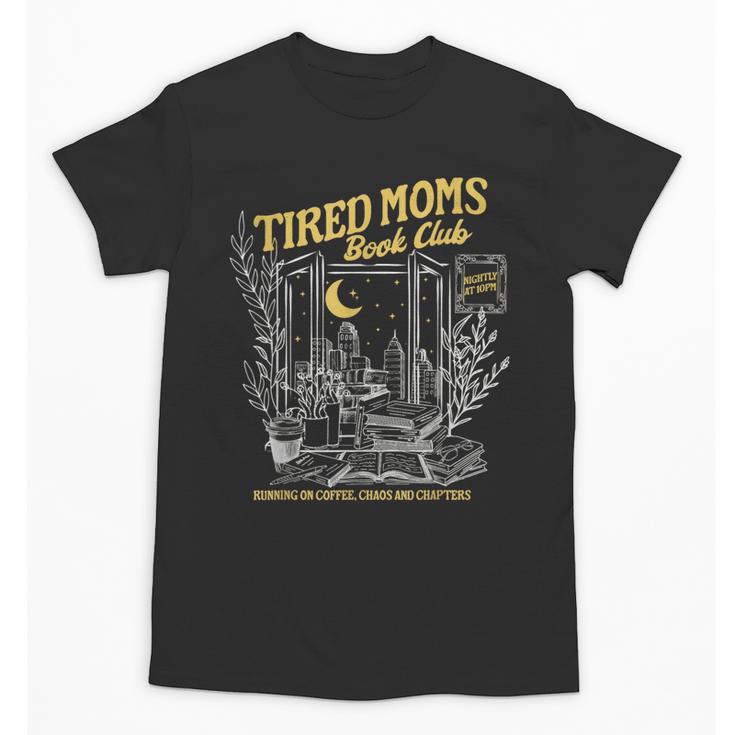 Tired Moms Club Bookish Book Lover Homebody Fall Book Club Unisex T-Shirt