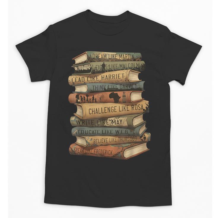 History Books Dream Like Martin Quote Black History Mo Unisex T-Shirt