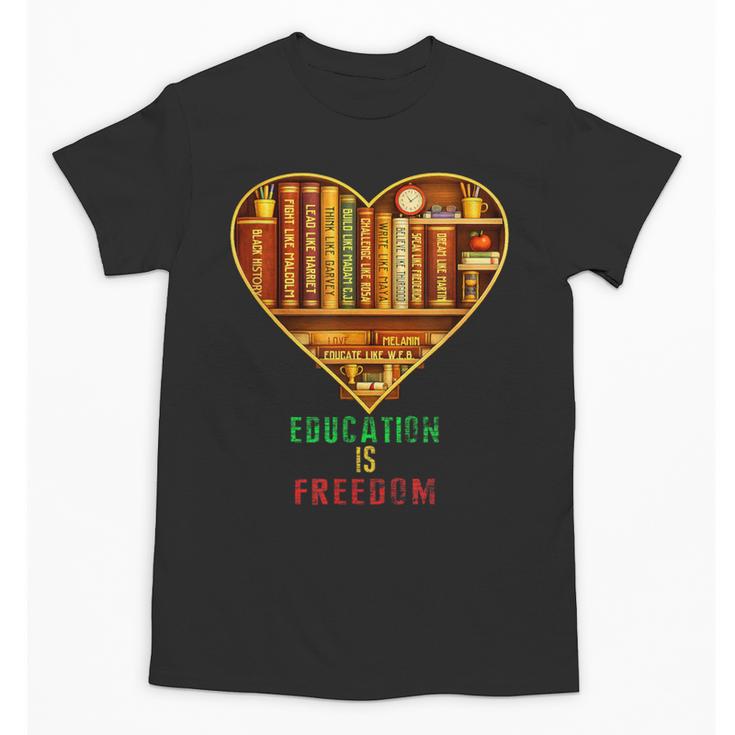 History Education Is Freedom Books Black History Heart Unisex T-Shirt