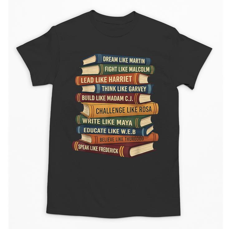 History Month Dream Like Martin Books Men Women Kids Unisex T-Shirt