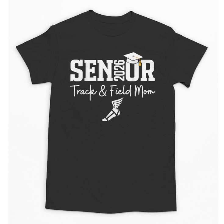 Track & Field Senior Mom Class Of 2026 Graduation 26 Unisex T-Shirt