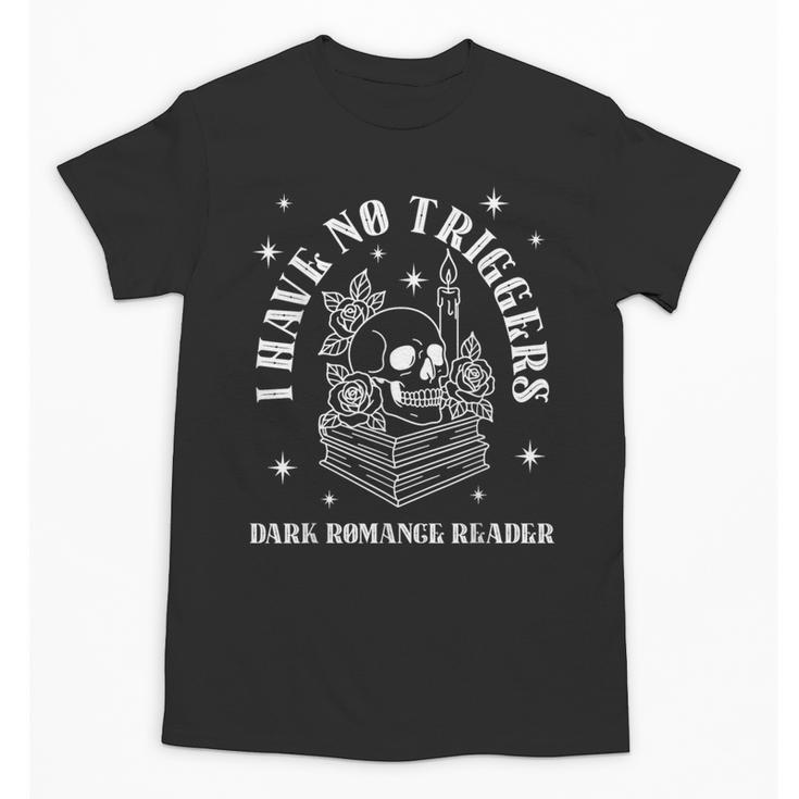 Trigger Warning Dark Romance Reader Bookish No Triggers Book Unisex T-Shirt
