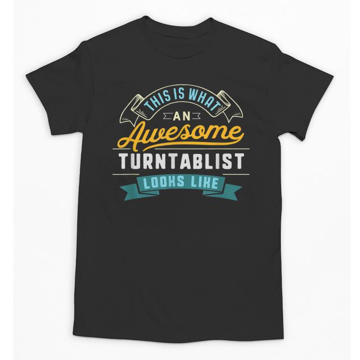 Turntablist Shirt Awesome Job Occupation Graduation Unisex T-Shirt