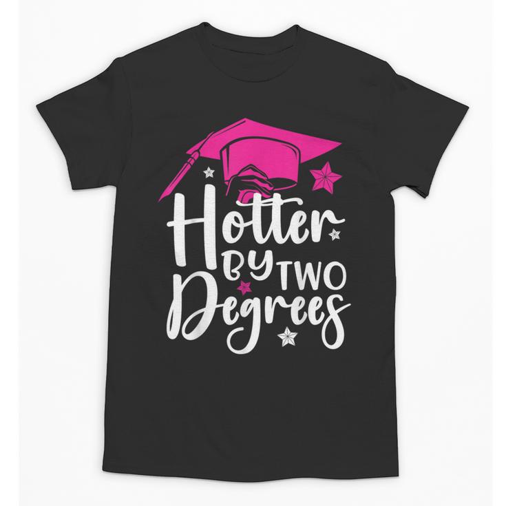 Two Degrees Hotter Graduation 2025 Diploma College Masters Unisex T-Shirt