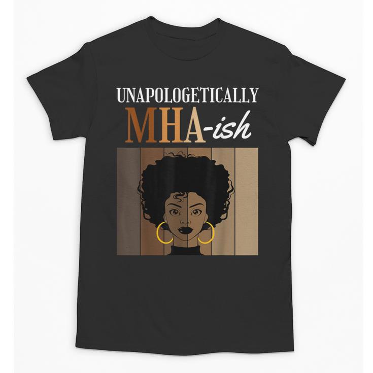 Unapologetically MHA-Ish Student Graduation Afro Unisex T-Shirt
