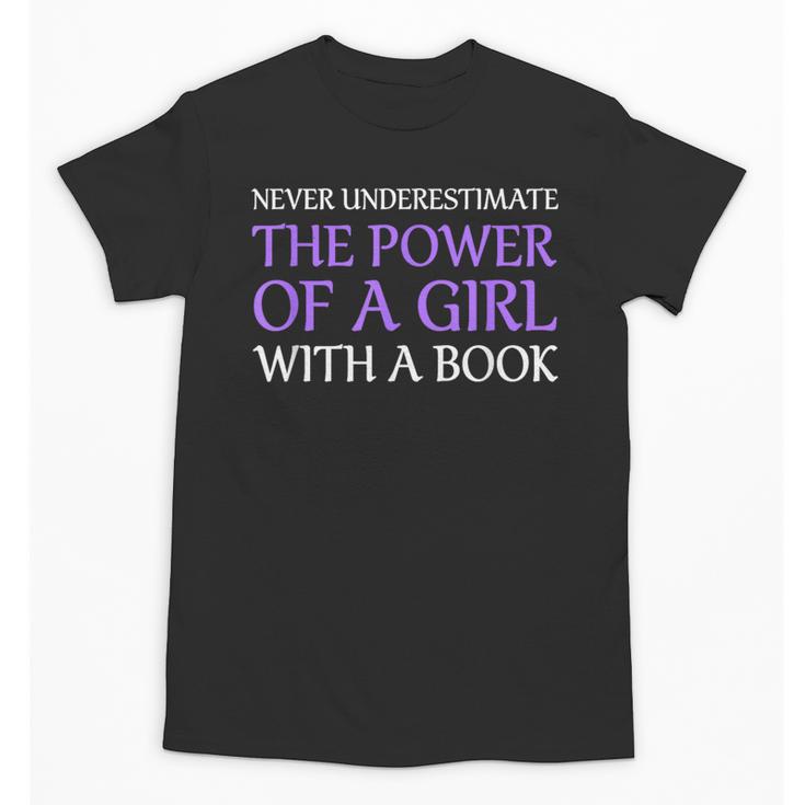 Never Underestimate Girl With A Book Women Inspiration Quote Unisex T-Shirt