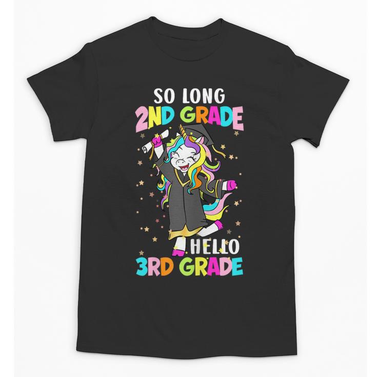Unicorn So Long 2nd Grade Hello 3rd Grade Graduation Unisex T-Shirt