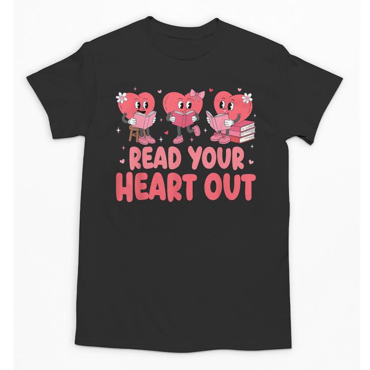 Valentine Day Book Read Your Heart Out Lovers Teacher Kids Unisex T-Shirt