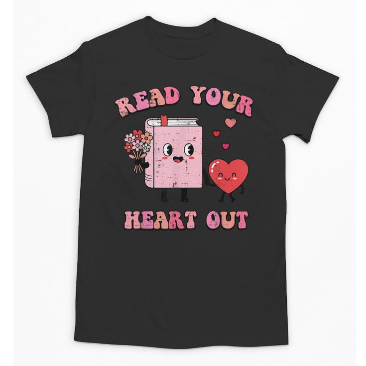 Valentines Day Book Read Your Heart Out Women Men Kids Unisex T-Shirt