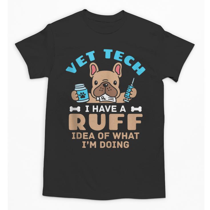 Vet Tech Veterinary Technician Graduation Ruff Idea Unisex T-Shirt