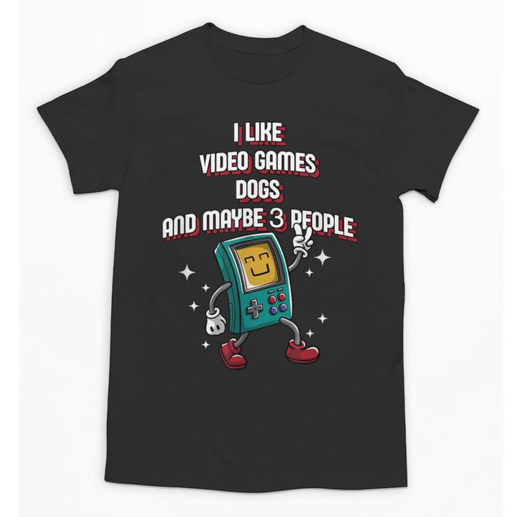 I Like Video Games Dogs And Maybe 3 People Gamer Introvert Unisex T-Shirt