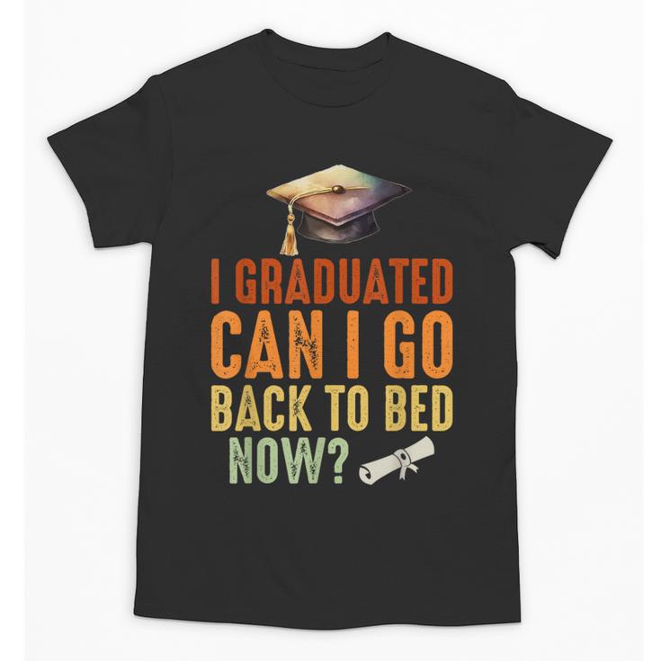 Vintage I Graduated Can I Go Back To Bed Now Graduation Unisex T-Shirt