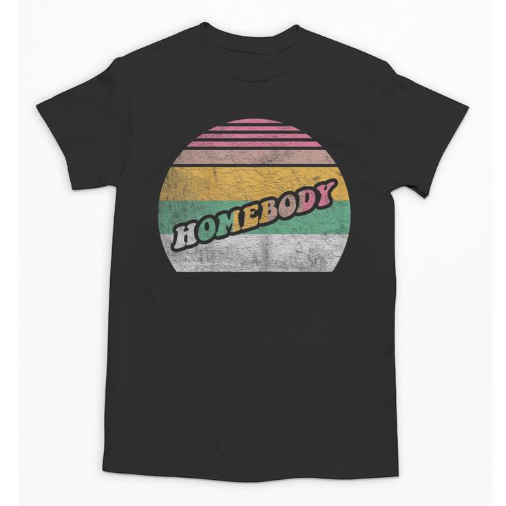 Vintage Homebody Shirt Stay At Home Quarantine Introvert Unisex T-Shirt
