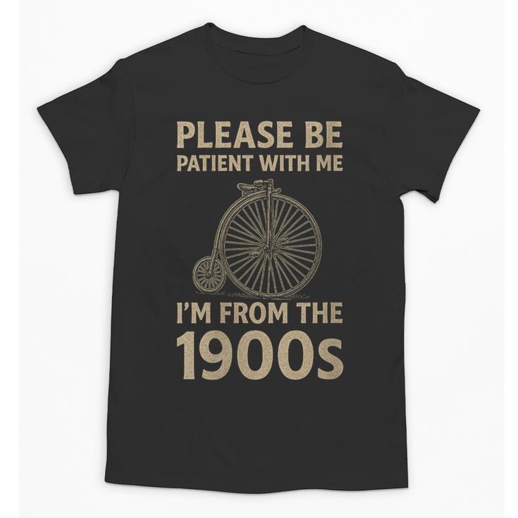 Vintage Please Be Patient With Me I'm From The 1900s Cycle Unisex T-Shirt
