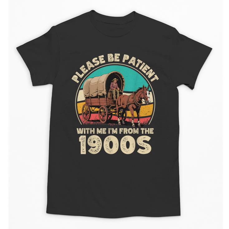 Vintage Please Be Patient I'm From The 1900s Men Women Unisex T-Shirt
