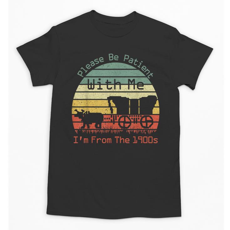 Vintage Sunset Please Be Patient With Me I'm From The 1900s Unisex T-Shirt