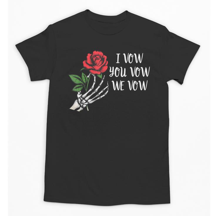 I Vow You Vow We Vow ShirtSmutty Fantasy Dark Romance Book Unisex T-Shirt