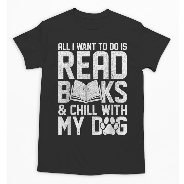 All I Want To Do Is Read Books Reading Dog Lovers Unisex T-Shirt