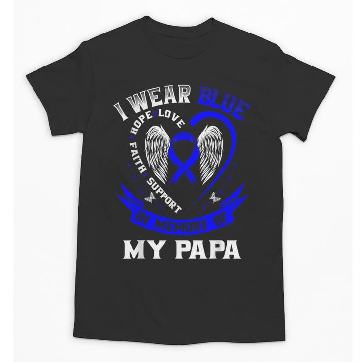 I Wear Blue In Memory Of Papa Colon Cancer Awareness Shirts Unisex T-Shirt