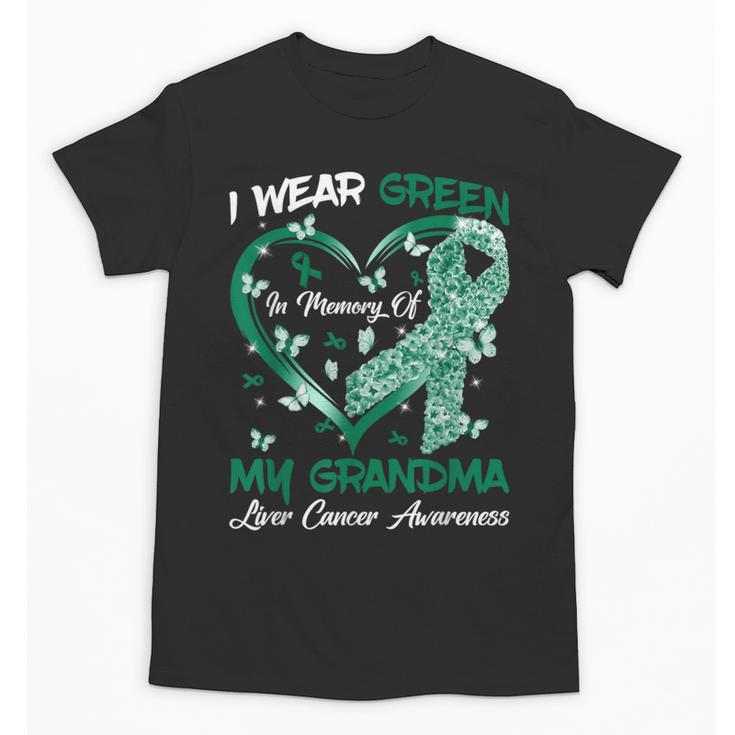 I Wear Green In Memory Of My Grandma Liver Cancer Awareness Unisex T-Shirt