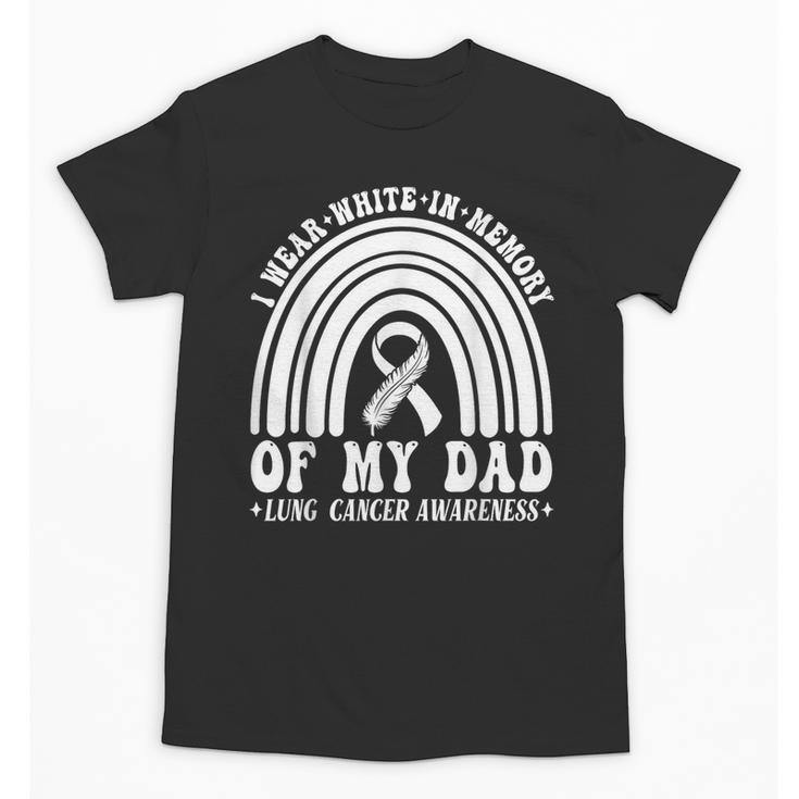 I Wear In Memory Of Dad Lung Cancer Awareness Ribbon Unisex T-Shirt