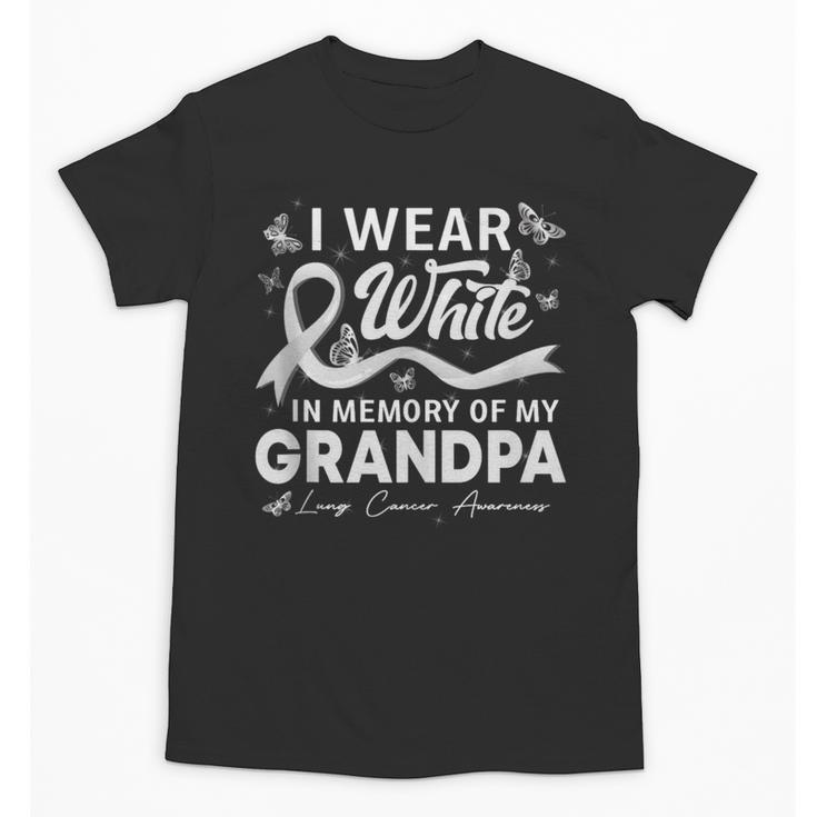 I Wear In Memory Of My Grandpa Lung Cancer Unisex T-Shirt
