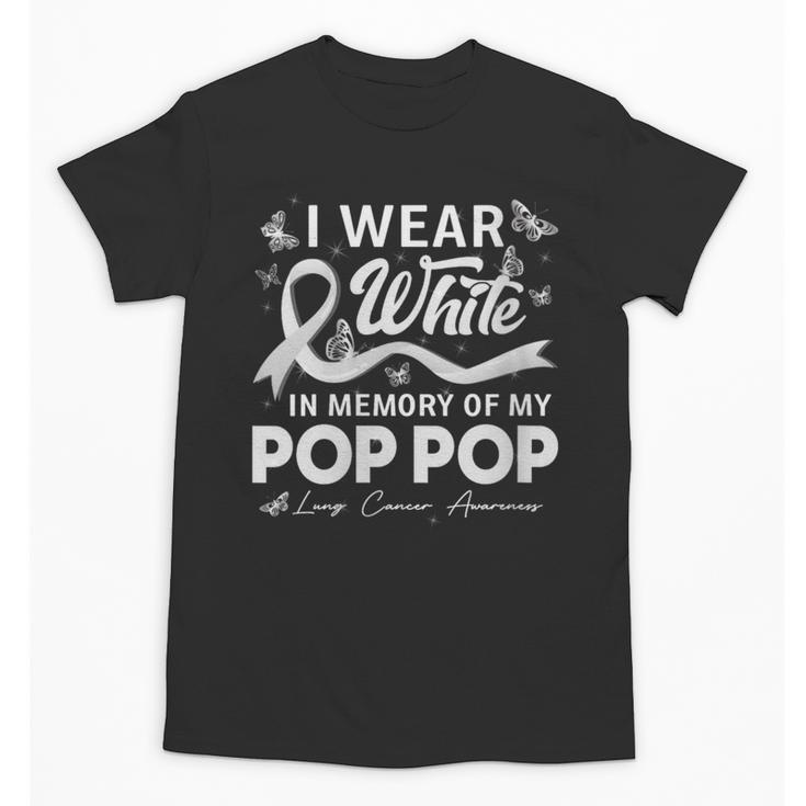 I Wear In Memory Of My Pop Pop Lung Cancer Unisex T-Shirt