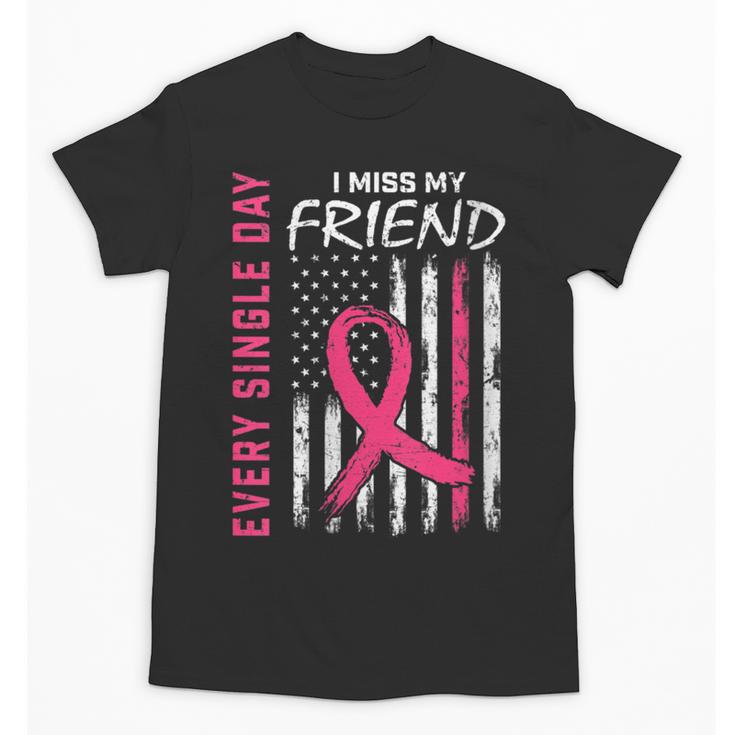 I Wear Pink In Memory Of Friend Breast Cancer Awareness Flag Unisex T-Shirt I Wear Pink In Memory Of Friend Breast Cancer Awareness Flag Unisex T-Shirt