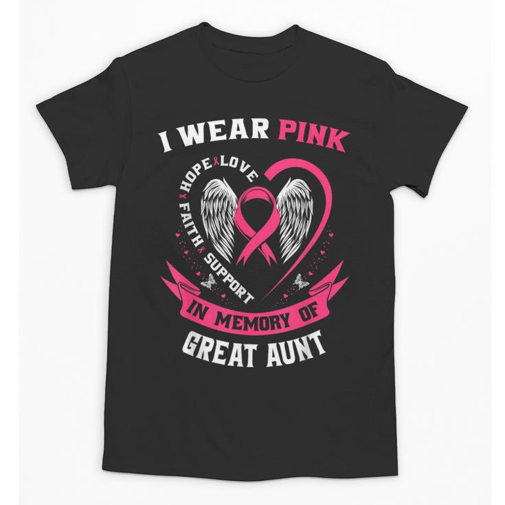 I Wear Pink In Memory Of Great Aunt Breast Cancer Shirts Tee Unisex T-Shirt