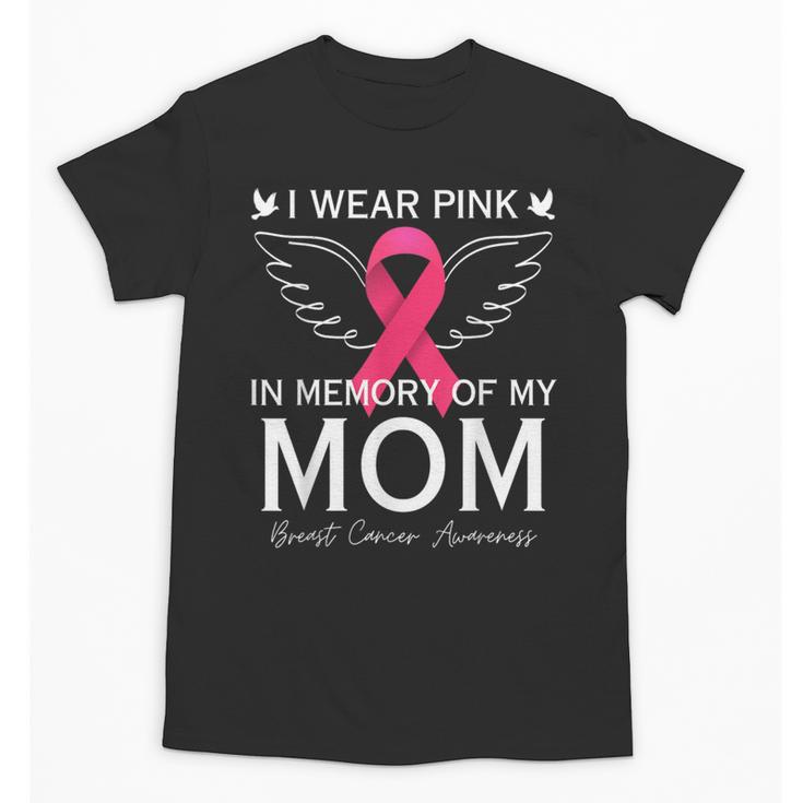 I Wear Pink In Memory Of My Mom Shirt Angel In Heaven Memory Unisex T-Shirt