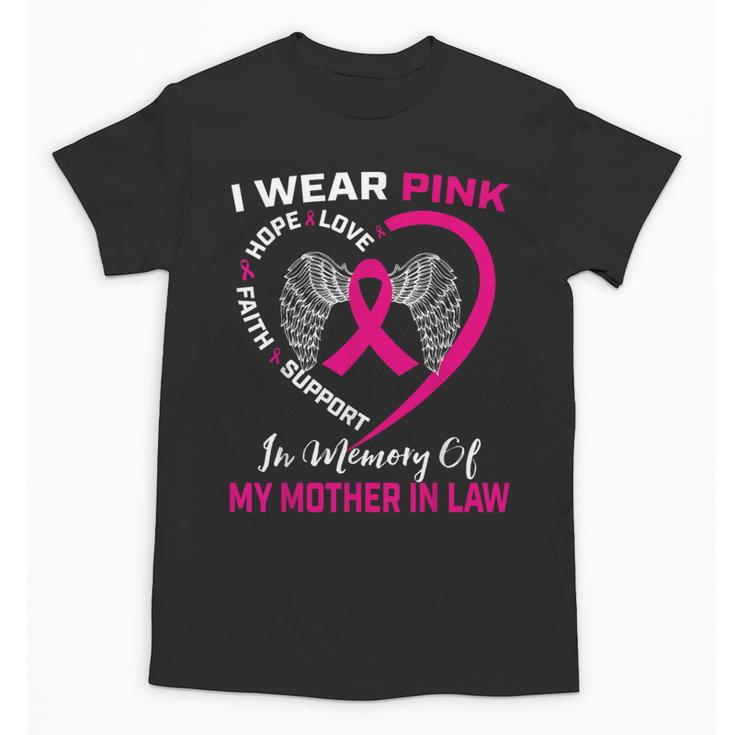 I Wear Pink In Memory Of My Mother In Law Mom Breast Cancer Unisex T-Shirt