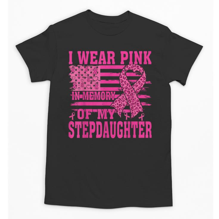 I Wear Pink In Memory Of My Stepdaughter Breast Cancer Unisex T-Shirt