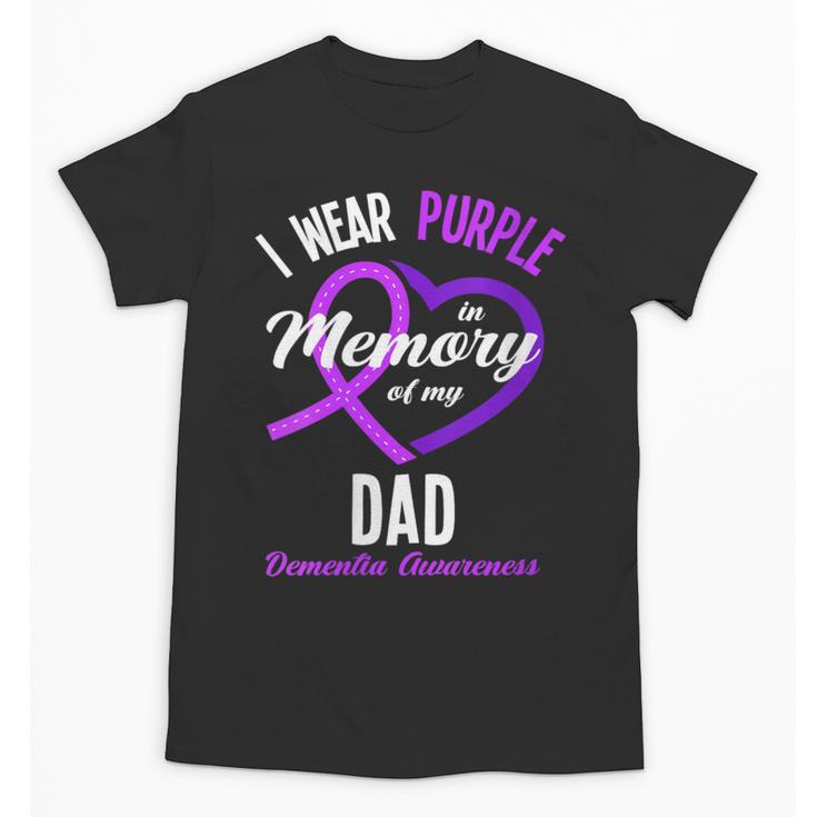 I Wear Purple In Memory For My Dad Dementia Awareness Unisex T-Shirt