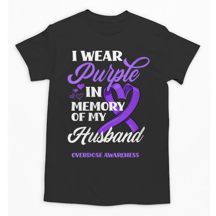 I Wear Purple In Memory Of My Husband Overdose Awareness Unisex T-Shirt