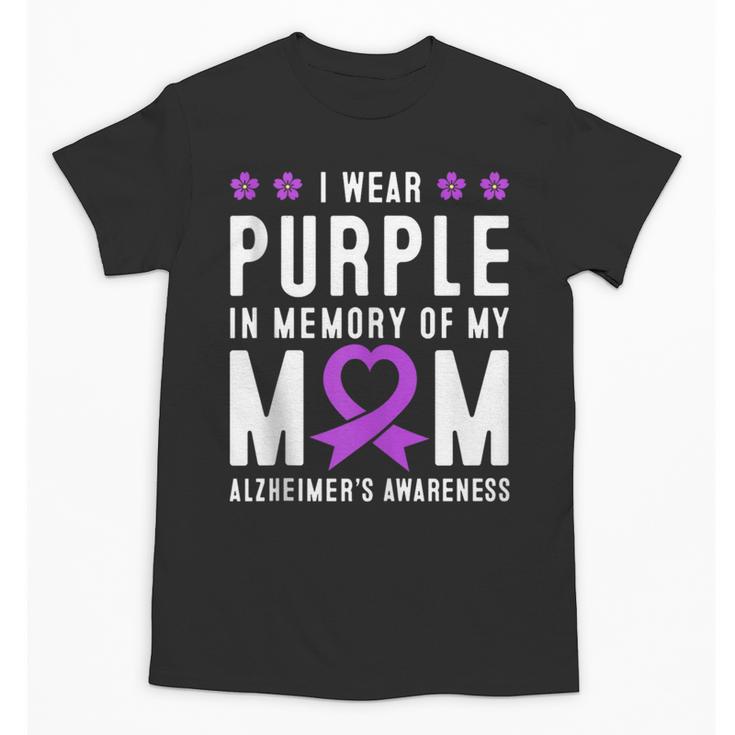 I Wear Purple In Memory Of My Mom Alzheimer's Awareness Day Unisex T-Shirt