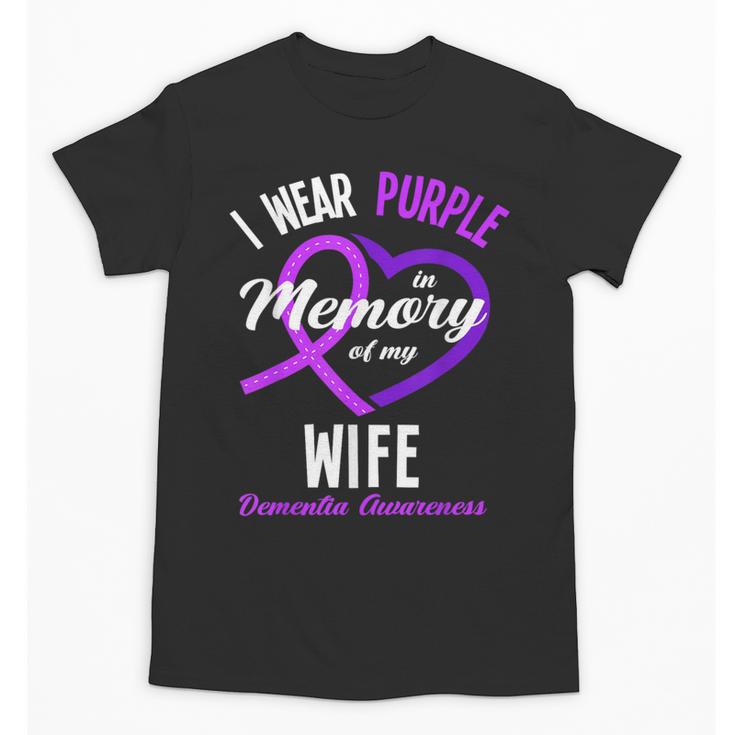 I Wear Purple In Memory For My Wife Dementia Awareness Unisex T-Shirt