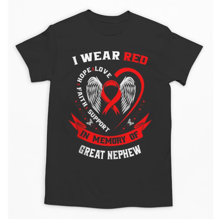 I Wear Red In Memory Of Great Nephew Heart Disease Awareness Unisex T-Shirt