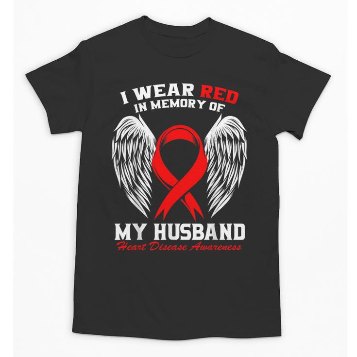 I Wear Red In Memory Of My Husband Heart Disease Awareness Unisex T-Shirt