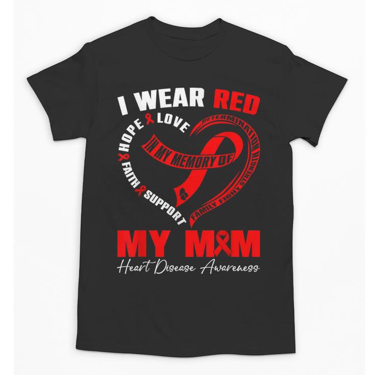 I Wear Red In My Memory Of My Mom Heart Disease Awareness Unisex T-Shirt